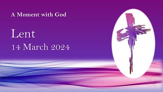 A moment with God - Lent